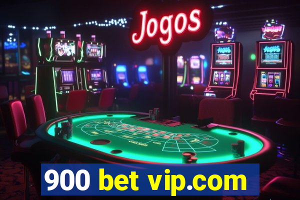 900 bet vip.com